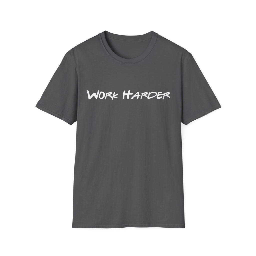 Work Harder Unisex Softstyle T-Shirt